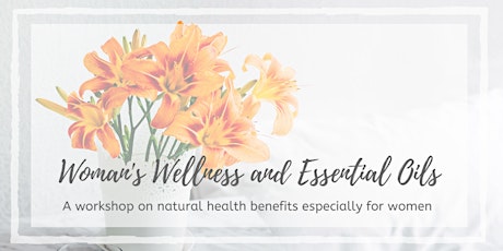 WOMAN'S WELLNESS and ESSENTIAL OILS primary image