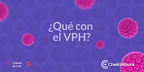 Imagen principal de Charla de Café: ¿Qué con el VPH?
