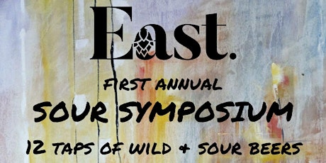 East of Everything first annual Sour Symposium primary image