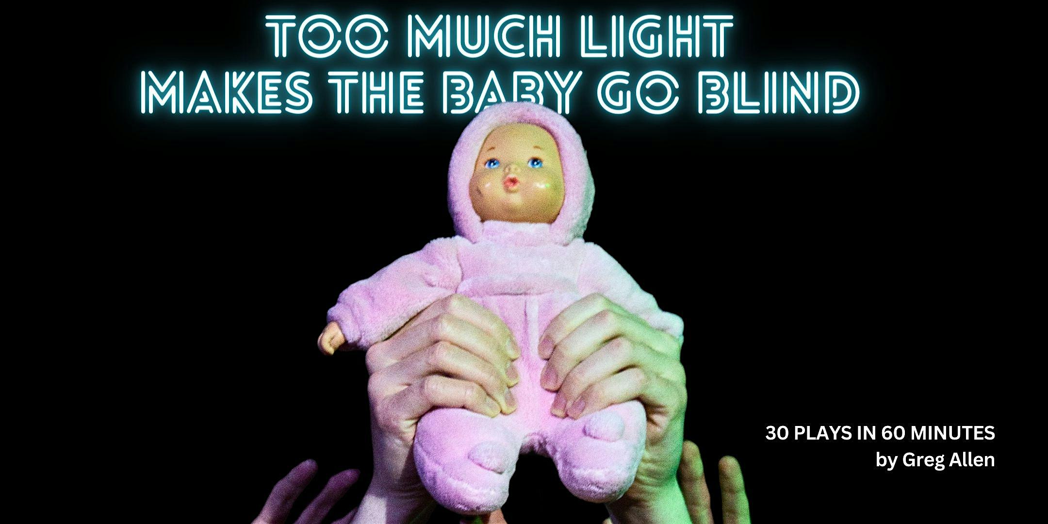 Too Much Light Makes The Baby Go Blind (30 Plays in 60 Minutes)