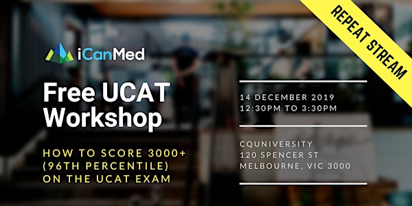Free UCAT Workshop (MELB REPEAT): How to Score 3000+ (96th Percentile) on the UCAT Exam
