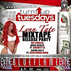 Turn Up Tuesdays @ Blue Flame! Lynn Tate Mixtape Release Party! primary image