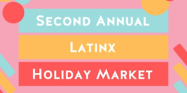 Latinx Holiday Market