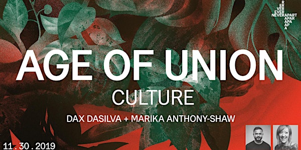 Age of Union: Culture — Dax Dasilva & Marika Anthony-Shaw