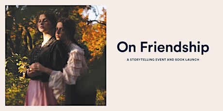 On Friendship: Storytelling & Launch primary image