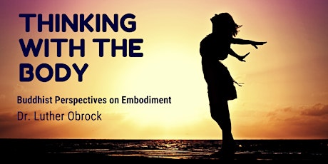Thinking with the Body: Buddhist Perspectives on Embodiment primary image