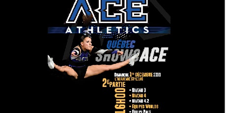 ShowcACE QUÉBEC 2019- Représentation 2 - 16:00