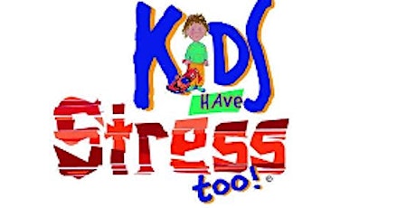 Kids Have Stress Too! primary image