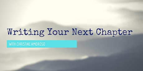 "Writing Your Next Chapter" with Christine Amoroso primary image
