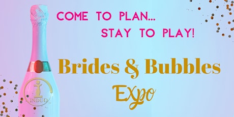 Induo's Brides & Bubbles Expo! 18+