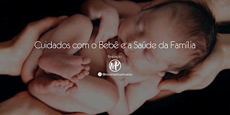 Imagem principal do evento Cuidados com o Bebê e a Saúde da Família