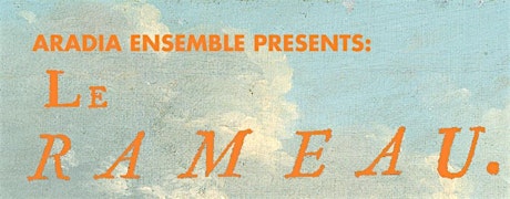 Aradia Ensemble Presents: Le Rameau primary image