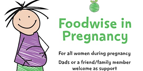 Foodwise in Pregnancy - 1 hour 'taster' session  primary image