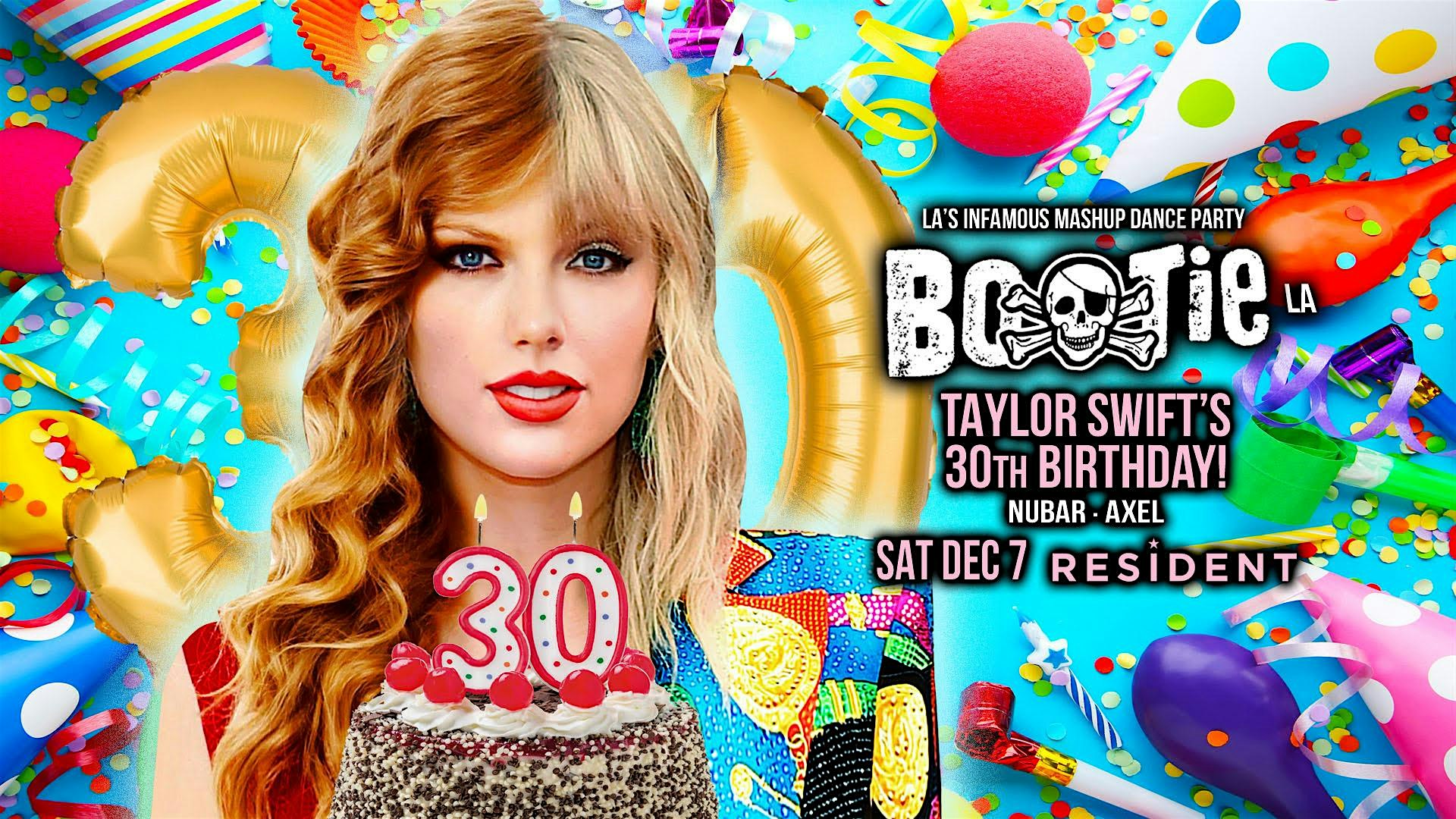 BOOTIE LA: Taylor Swift’s 30th Birthday!
