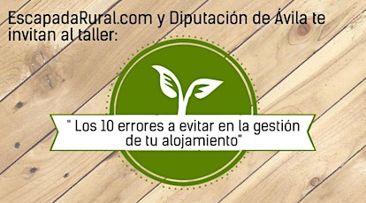 Imagen principal de Ávila: Taller de Formación: "Los 10 errores a evitar en la gestión de tu alojamiento rural"