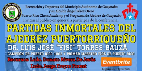 4ta. Conferencia Partidas Inmortales del Ajedrez Puertorriqueño primary image