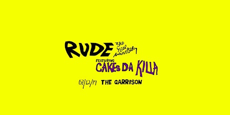 Rude's  3rd Year Anniversary ft. Cakes Da Killa primary image