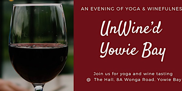 UnWine'd Yowie Bay - An evening of Yoga & Winefulness
