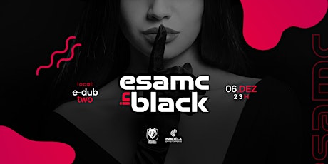 Imagem principal do evento ESAMC IN BLACK • Mc Kevin • Luccas Carlos • OPEN BAR • Sexta 06