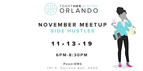 Together Digital Orlando November Member+1 Meetup: Creating A Side Hustle primary image
