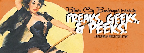 Blues City Burlesque presents Freaks, Geeks, & Peeks primary image