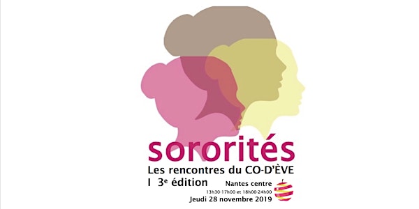 "SORORITÉS" I Les rencontres du CO-D’ÈVE I 3ème édition