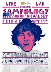 Sampology (Live AV Set)  Sept 19th  (Live Lab / FOB / Yeti)