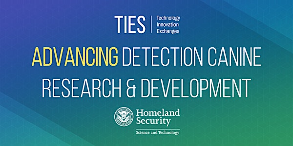 Technology and Innovation Exchanges: Advancing Detection Canine R&D