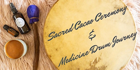 Sacred Cacao Ceremony & Medicine Drum Journey primary image