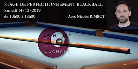 Image principale de STAGE DE PERFECTIONNEMENT BLACKBALL-Nicolas RIMBOT