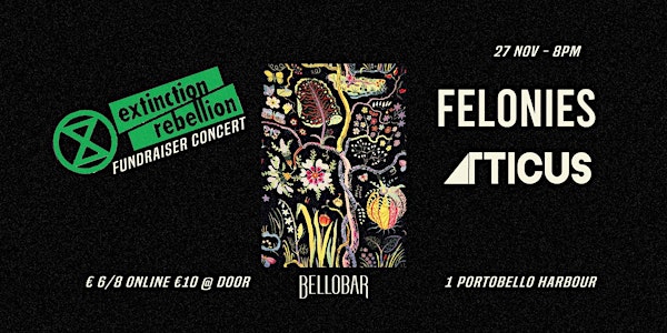 Felonies & Atticus – Extinction Rebellion Fundraiser Concert