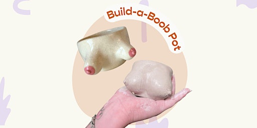 Build-a-Boob Pot Pottery Class  primär bild
