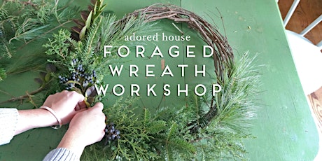 Foraged Holiday Wreath Workshop  primary image