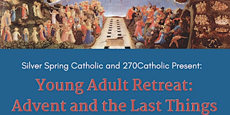 Young Adult Retreat: Advent and the Last Things primary image