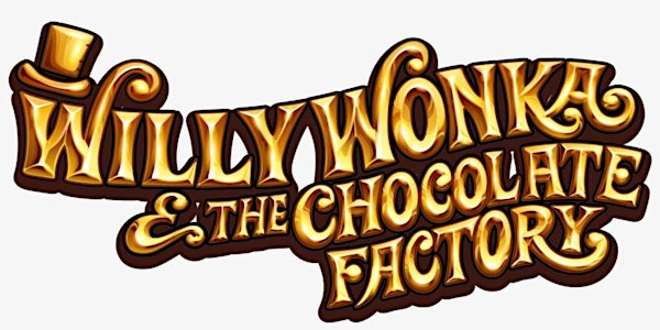 Willy Wonka and the Chocolate Factory!