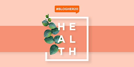 #BlogHer20 Health primary image