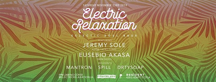 Electric Relaxation with Jeremy Sole and Eusebio Asaka - No Cover All Night