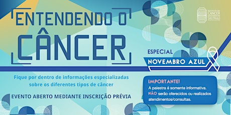 Imagem principal do evento Entendendo o Câncer - Novembro Azul