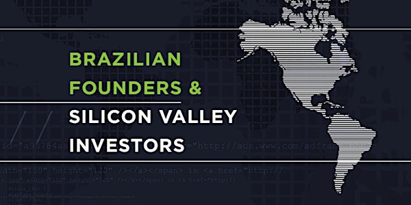 Brazilian founders & Silicon Valley investors