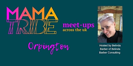 Mama Tribe Meet-Up - Orpington primary image