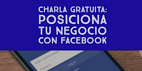 Imagen principal de Charla Gratuita: posiciona tu negocio con facebook
