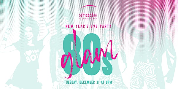 80s Glam: Shade Hotel NYE 2020