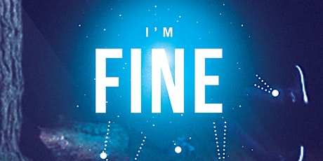 Johnny Climax Presents : "IM FINE" The Movie and Live Music Showcase primary image
