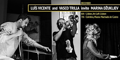 Hauptbild für  LUÍS VICENTE and VASCO TRILLA invite MARINA DŽUKLJEV. Concert Dinner events - ART LOFT LISBON