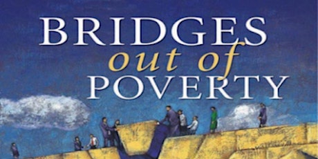 Bridges Out of Poverty: Strategies for Professionals and Communities primary image