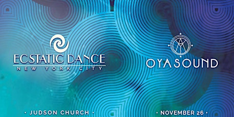 Ecstatic Dance :: OYASOUND :: Judson Church primary image