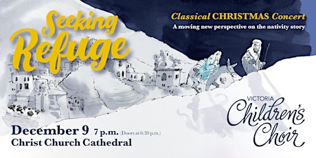 Victoria Children's Choir Classical Christmas Concert - Seeking Refuge primary image