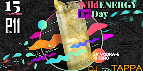 Hauptbild für Wild•ENERGY•Friday with DJ conTappa | 3x Vodka-E -> 10€