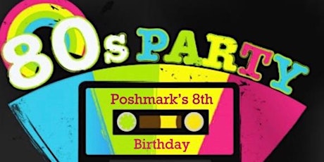 8th Birthday Posh n Sip!! 80s style, Dec 7th, DTLA primary image