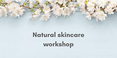 Natural skincare workshop primary image